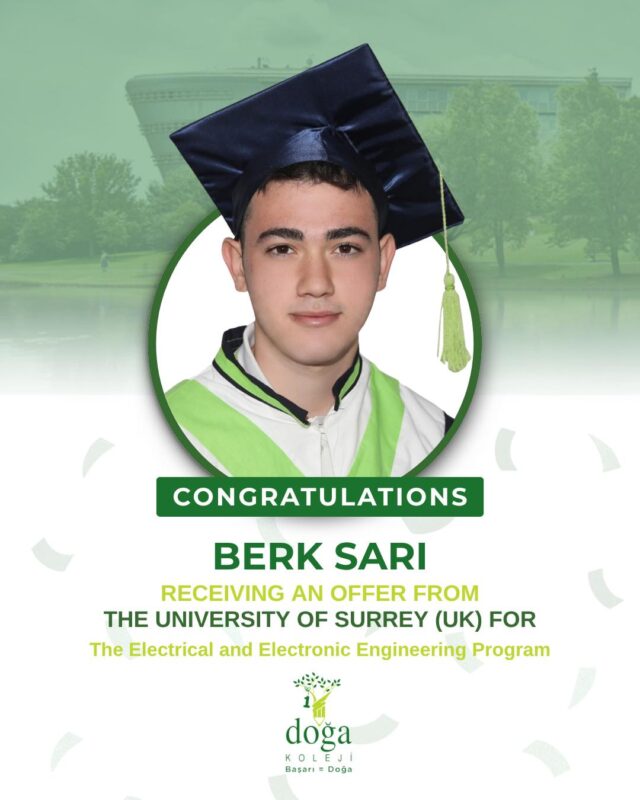 Congratulations to our student Berk Sarı on receiving an offer from the University of Surrey (UK) for the Electrical and Electronic Engineering program