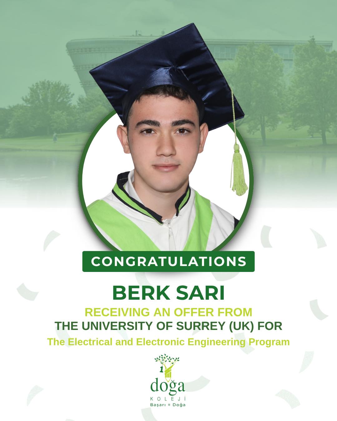 Congratulations to our student Berk Sarı on receiving an offer from the University of Surrey (UK) for the Electrical and Electronic Engineering program