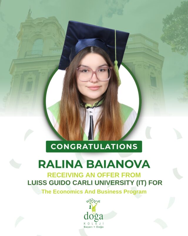 Congratulations to our student Ralina Baianova on receiving an offer from the LUISS Guido Carli University (Italy) for the Economics and Business program