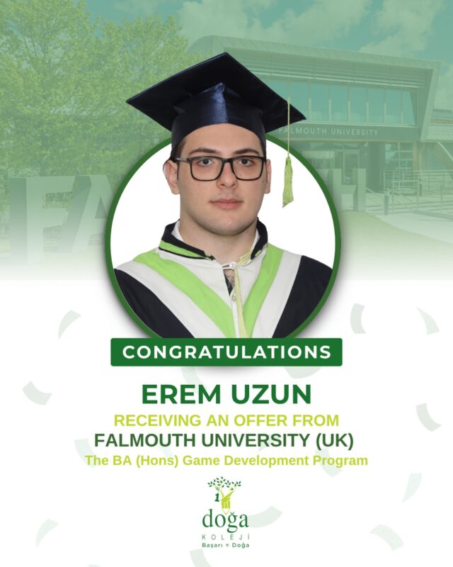 Congratulations to our student Erem Uzun on receiving an offer from Falmouth University (UK) for the BA (Hons) Game Development program
