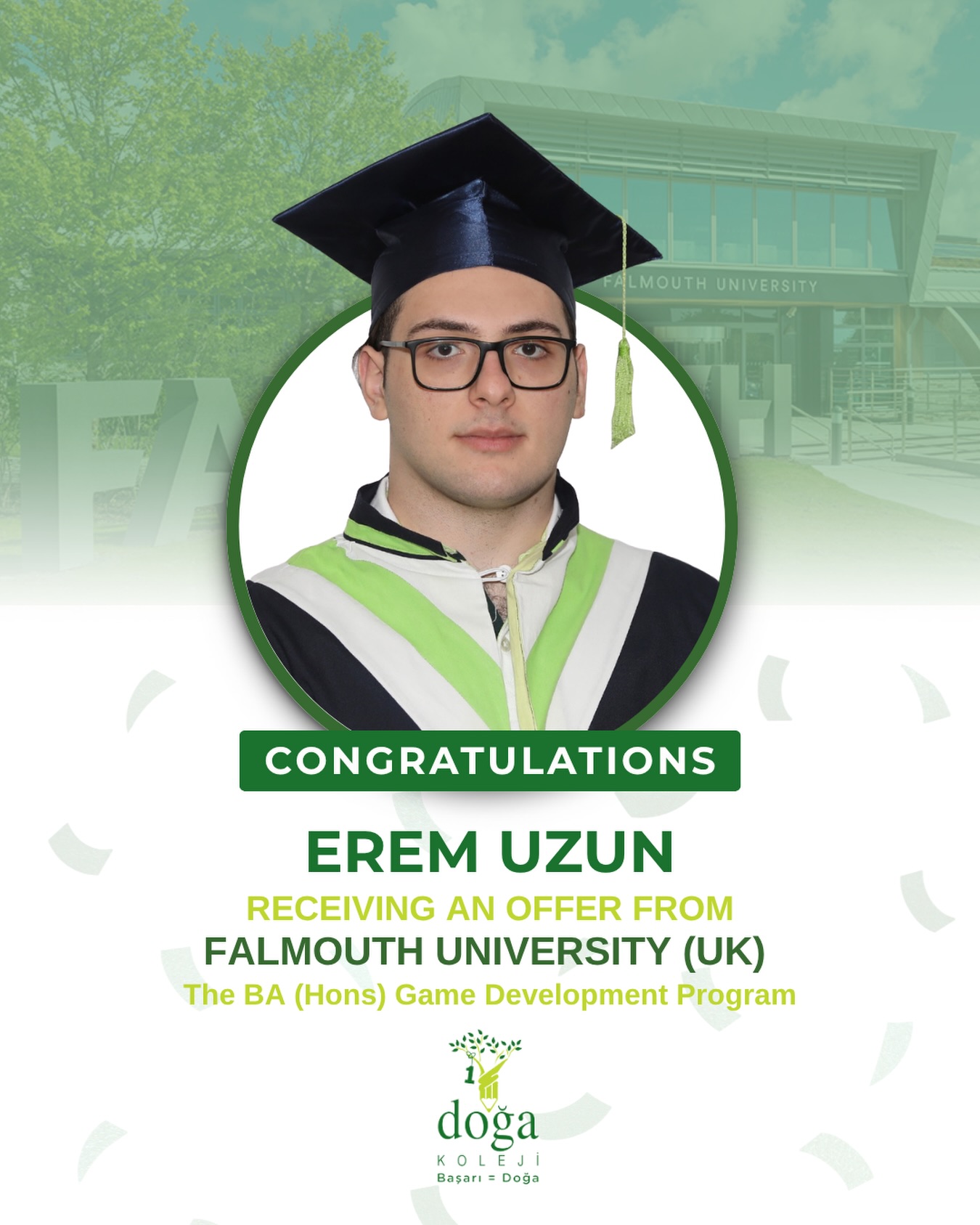 Congratulations to our student Erem Uzun on receiving an offer from Falmouth University (UK) for the BA (Hons) Game Development program