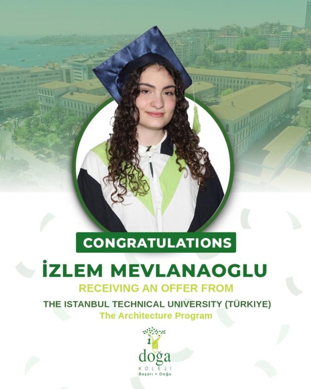 Congratulations to our student İzlem Mevlanaoglu on receiving an offer from the Istanbul Technical University (Türkiye) for the Architecture program.